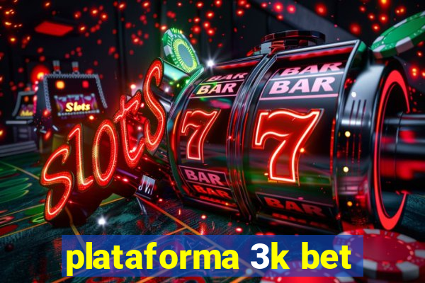 plataforma 3k bet